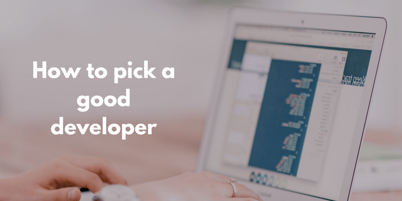How-to-pick-a-good-developer