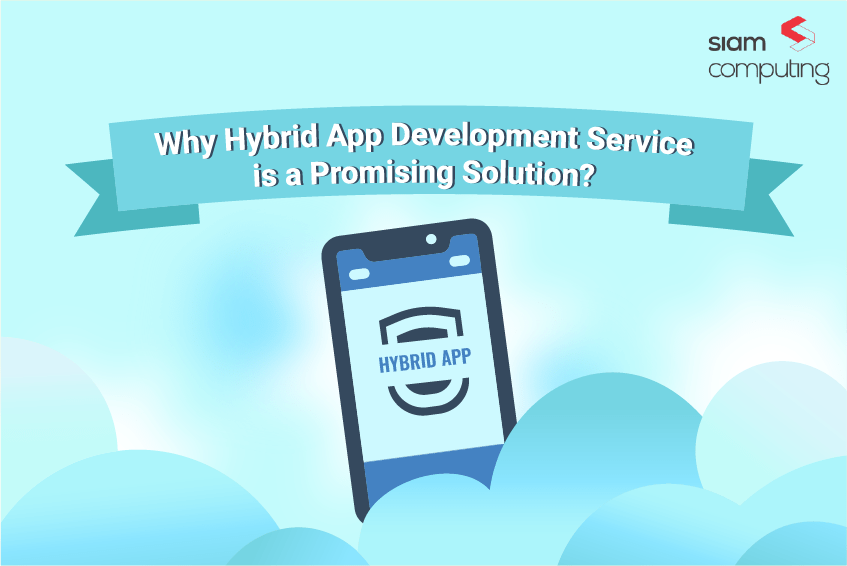 Why Hybrid App Development Service is a Promising Solution?