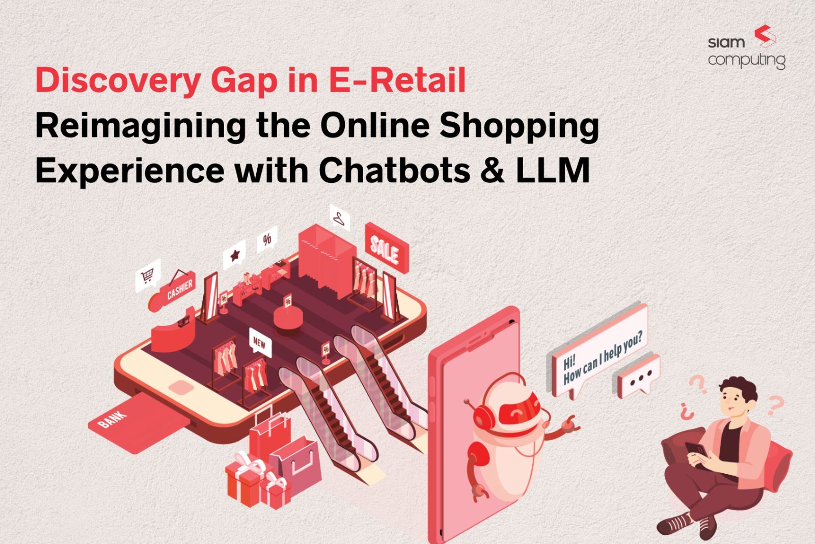 Discovery Gap in E-Retail: Reimagining the Online Shopping Experience with Chatbots & LLM