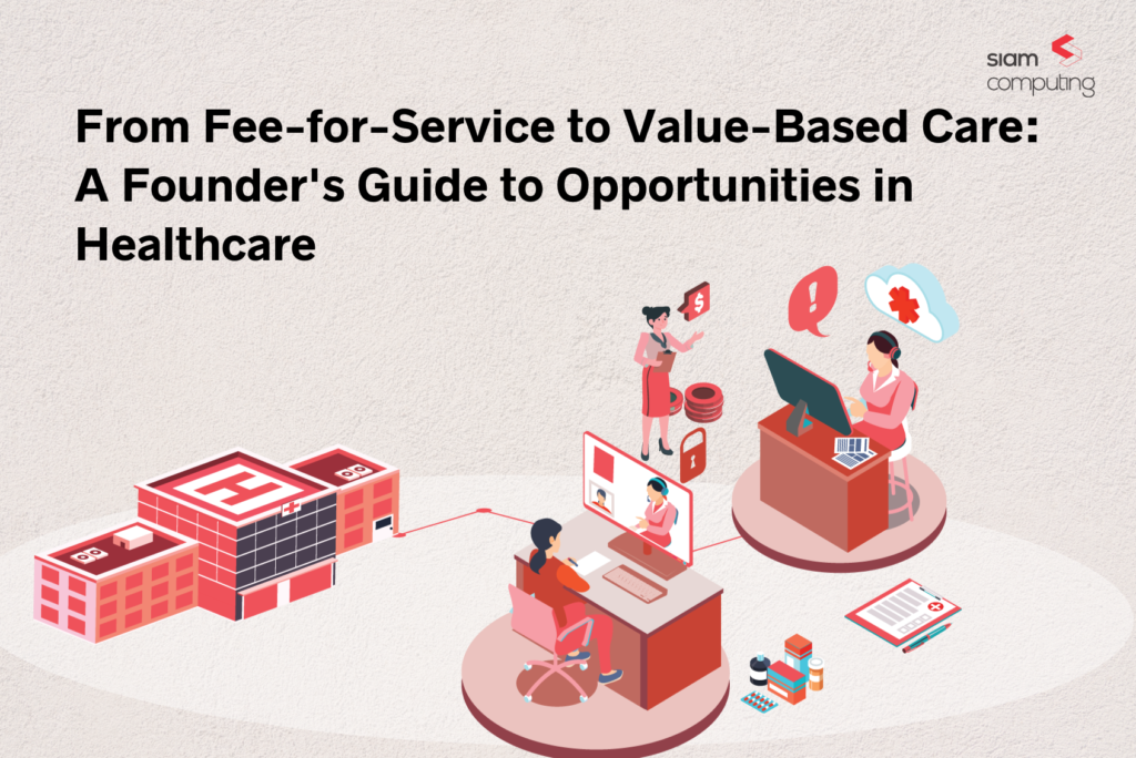 From Fee-for-Service to Value-Based Care: A Founder's Guide to ...